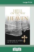 Hell on the Way to Heaven (16pt Large Print Edition)