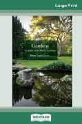 Gardens: An Essay on the Human Condition (16pt Large Print Edition)