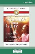 A Glimpse into Glory (16pt Large Print Edition)
