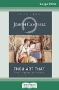 Thou Art That: Transforming Religious Metaphor (16pt Large Print Edition)