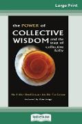 The Power of Collective Wisdom and the Trap of Collective Folly (16pt Large Print Edition)