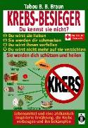 Krebs-Besieger: Du kennst sie nicht? Du wirst sie lieben. Sie werden Dir schmecken. Du wirst ihnen verfallen. Du wirst nicht mehr auf sie verzichten. Sie werden Dich schützen und heilen