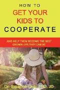 How To Get Your Kids To Cooperate