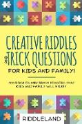 Creative Riddles and Trick Questions For Kids and Family