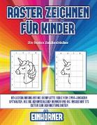 Die besten Zeichenbücher (Raster zeichnen für Kinder - Einhörner): Dieses Buch bringt Kindern bei, wie man Comic-Tiere mit Hilfe von Rastern zeichnet