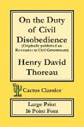 On the Duty of Civil Disobedience (Cactus Classics Large Print)