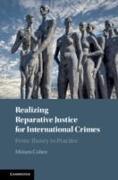 Realizing Reparative Justice for International Crimes: From Theory to Practice