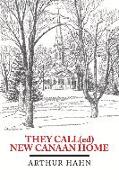 They Call(ed) New Canaan Home: Volume 1