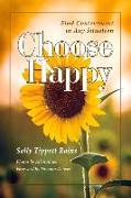 Choose Happy, Find Contentment in Any Situation (Partial Color Version): Volume 1