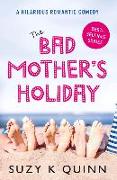 The Bad Mother's Holiday