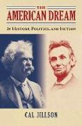 The American Dream: In History, Politics, and Fiction