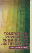 Toleration, power and the right to justification