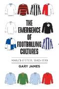 The emergence of footballing cultures