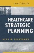 Healthcare Strategic Planning, Third Edition