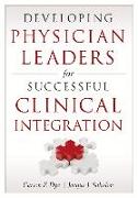 Developing Physician Leaders for Successful Clinical Integration