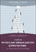 A New Compact: Aligning Physician-Organization Expectations to Transform Patient Care