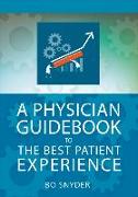 A Physician Guidebook to The Best Patient Experience