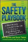 The Safety Playbook: A Healthcare Leader's Guide to Building a High-Reliability Organization