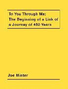 Joe Minter: To You Through Me: The Beginning of a Link of a Journey of 400 Years