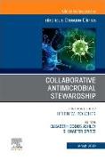 Collaborative Antimicrobial Stewardship, an Issue of Infectious Disease Clinics of North America