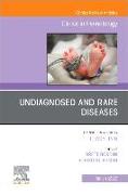 Undiagnosed and Rare Diseases, an Issue of Clinics in Perinatology