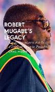 Robert Mugabe's Legacy