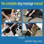 The Complete Dog Massage Manual