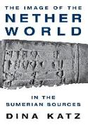 The Image of the Netherworld in the Sumerian Sources