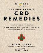 The Ultimate Book of CBD Remedies: Leading Experts Explain What Works, What Doesn't, and How CBD Is Changing the World