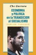 Che Guevara: Economía Y Política En La Transición Al Socialismo