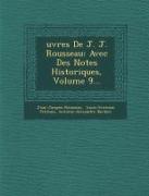 Oeuvres de J. J. Rousseau: Avec Des Notes Historiques, Volume 9
