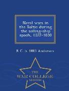 Naval Wars in the Baltic During the Sailing-Ship Epoch, 1522-1850 - War College Series