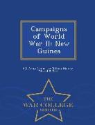 Campaigns of World War II: New Guinea - War College Series