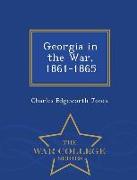 Georgia in the War, 1861-1865 - War College Series