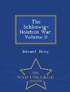 The Schleswig-Holstein War, Volume II - War College Series