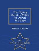 The Flying Poilu: A Story of Aerial Warfare - War College Series