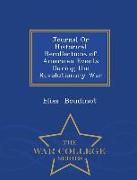 Journal or Historical Recollections of American Events During the Revolutionary War - War College Series