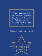 The Hessians and the Other German Auxiliaries of Great Britain in the Revolutionary War - War College Series