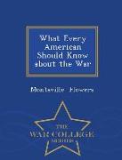 What Every American Should Know about the War - War College Series