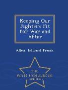 Keeping Our Fighters Fit for War and After - War College Series