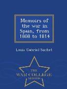 Memoirs of the War in Spain, from 1808 to 1814 - War College Series