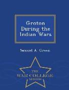 Groton During the Indian Wars - War College Series