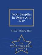 Food Supplies in Peace and War - War College Series