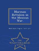 Mormon Battalion in the Mexican War. - War College Series