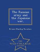 The Russian Army and the Japanese War, - War College Series