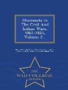Minnesota in the Civil and Indian Wars, 1861-1865, Volume 2... - War College Series