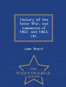 History of the Sioux War, and Massacres of 1862, and 1863, Etc. - War College Series