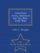 American Army Doctrine for the Post-Cold War - War College Series