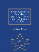 From Kadesh to Kandahar: Military Theory and the Future of War - War College Series