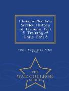 Chemical Warfare Service: History of Training, Part 5, Training of Units, Part 3 - War College Series